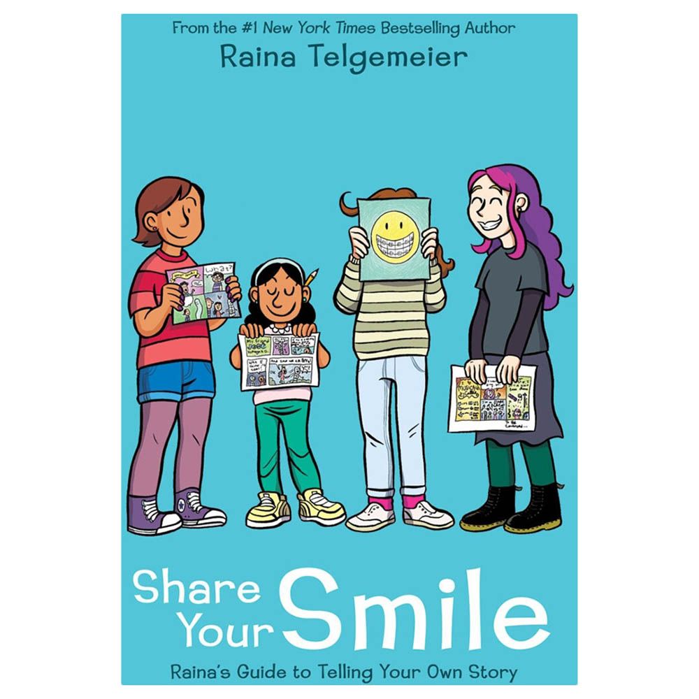 Share Your Smile: Raina's Guide To Telling Your Own Story