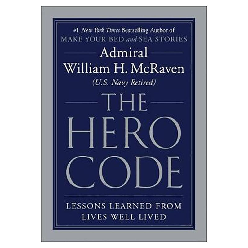 كتاب The Hero Code: Lessons Learned From Lives Well Lived