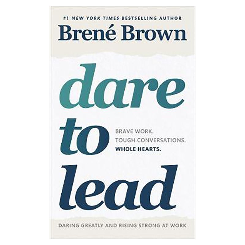 كتاب Dare to Lead: Brave Work. Tough Conversations. Whole Hearts.