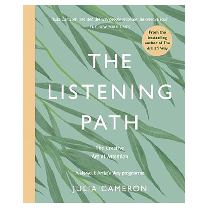 The Listening Path: The Creative Art Of Attention