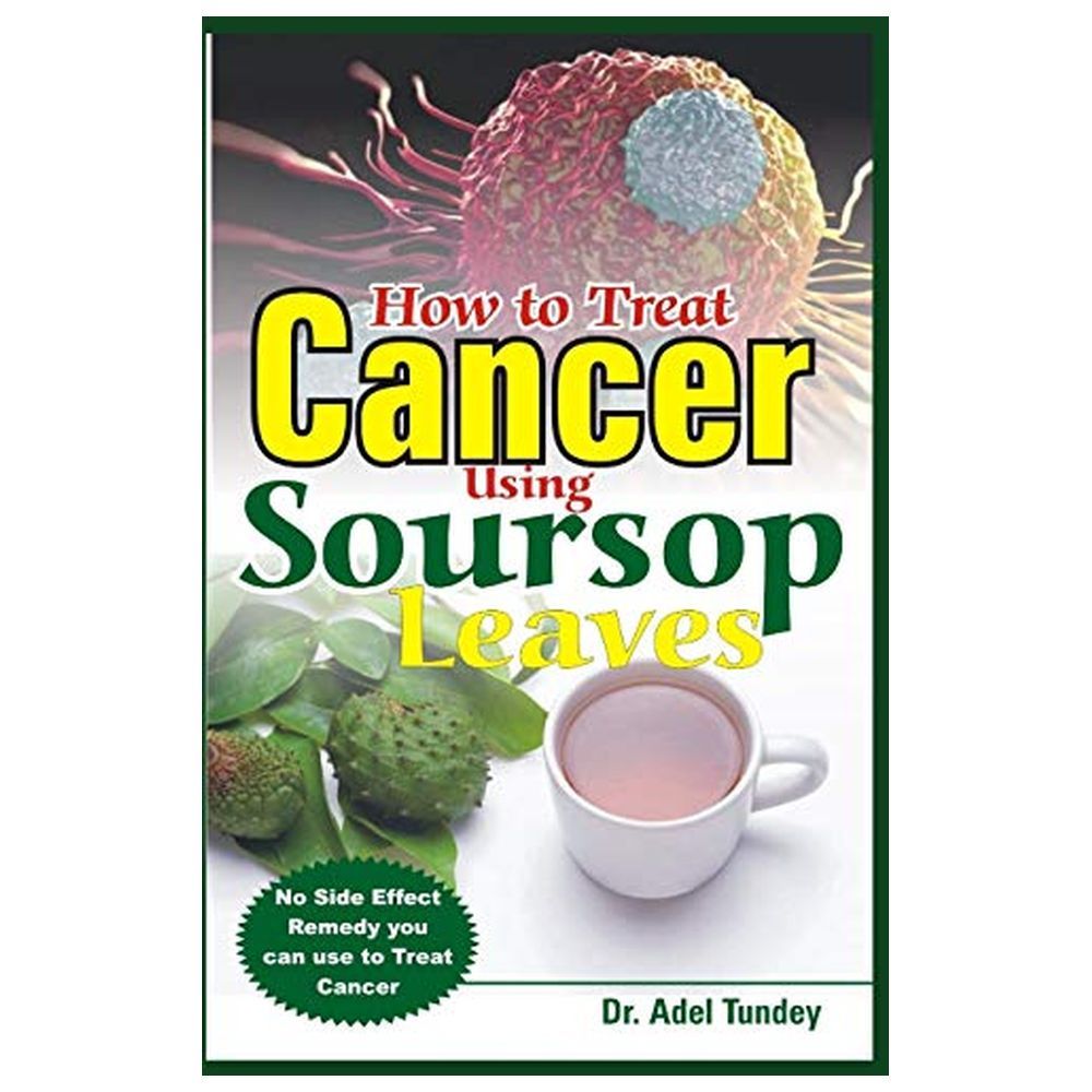 كتاب How To Treat Cancer Using Soursop Leaves