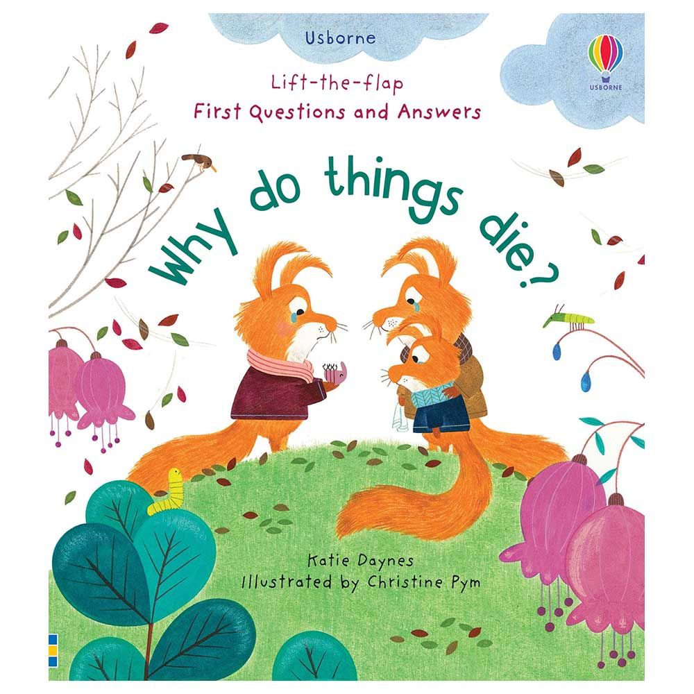 Usborne Books - First Questions And Answers: Why Do Things Die?