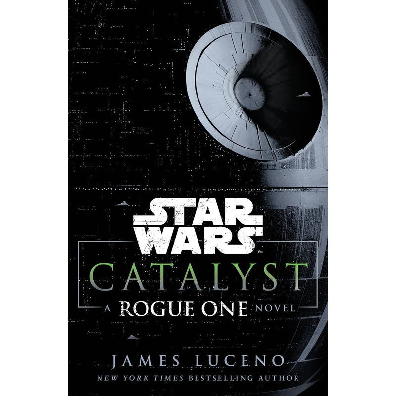 Star Wars: Catalyst: A Rogue One Story