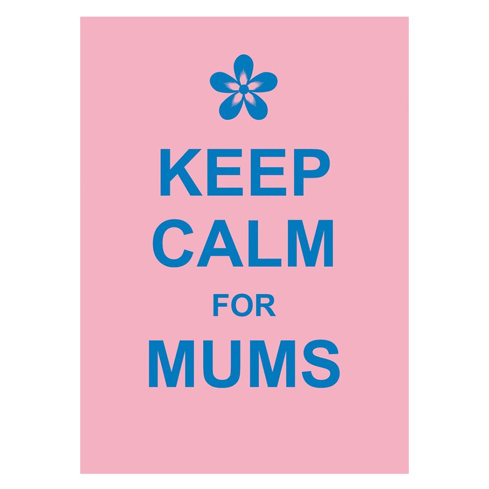 Keep Calm for Mums Hardback